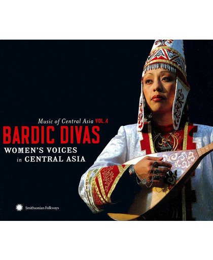 Bardic Divas. Women's Voices In Central Asia