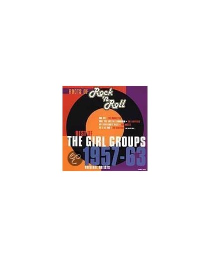Roots of Rock 'N Roll: Best of the Girl Groups 1957-1963