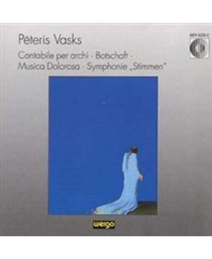 Peteris Vasks: Cantabile per archi / Botschaft / Musica Dolorosa