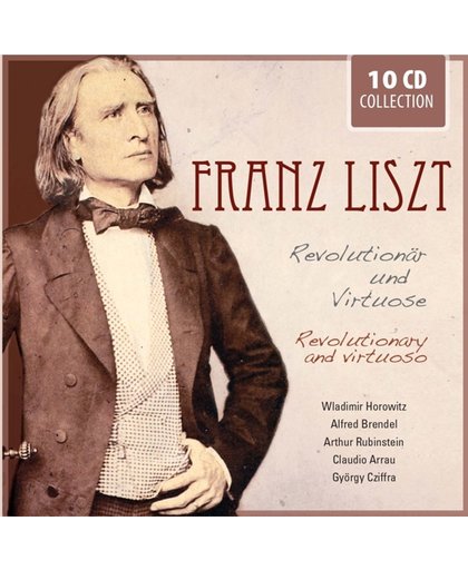 Liszt: Revolutionar Und Virtuose