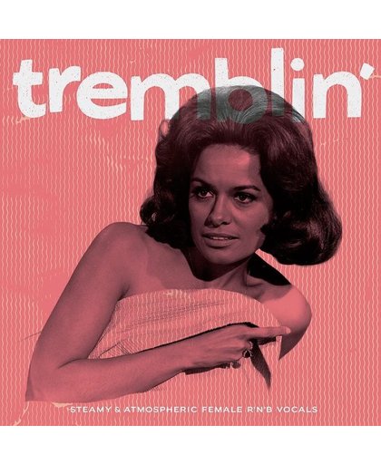 Tremblin': Steamy & Atmospheric Female R&B Vocals