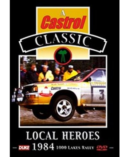 Local Heroes & 1984 1000 Lakes Rall - Local Heroes & 1984 1000 Lakes Rall
