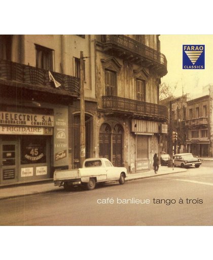 Tango A Trois: Cafe Banlieue