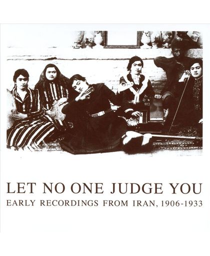 Let No One Judge You: Early Iran