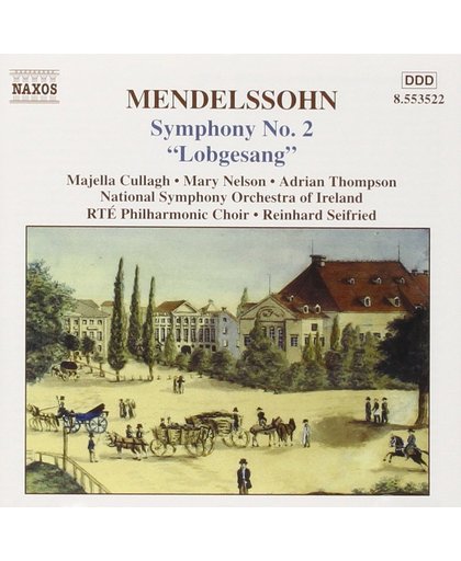 Mendelssohn: Symphony no 2 Lobgesang / Seifried, Cullagh, Nelson et al