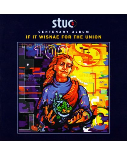 S.T.U.C. Centenary Album: If It Wisnae...