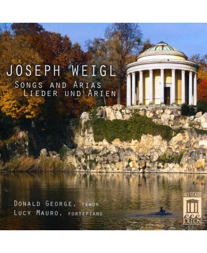 Josef Weigl: Songs and Arias-Lieder und Arien