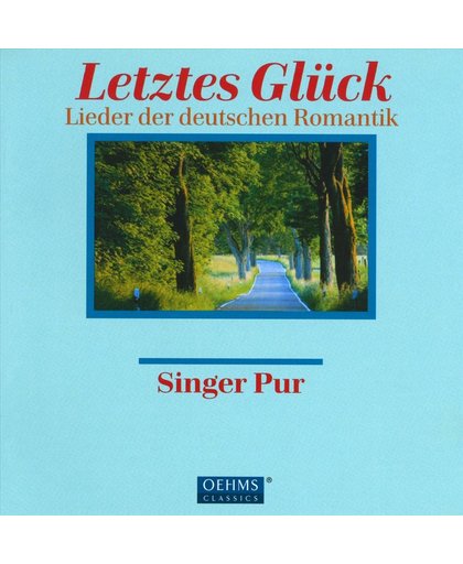 Letztes Gluck - Lieder Der Deutschen Romantik