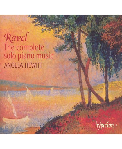 Ravel: The complete solo piano music / Angela Hewitt