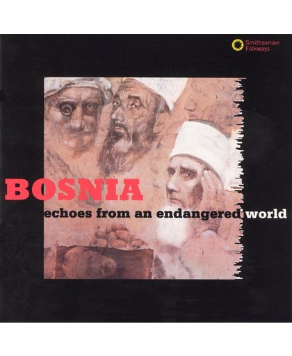 Bosnia: Echoes From An Endangered World