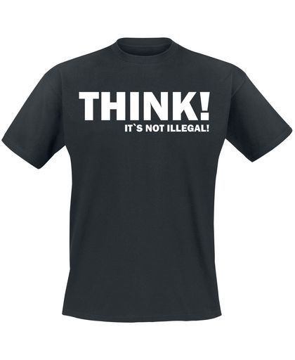 THINK! It`s Not Illegal! T-shirt zwart