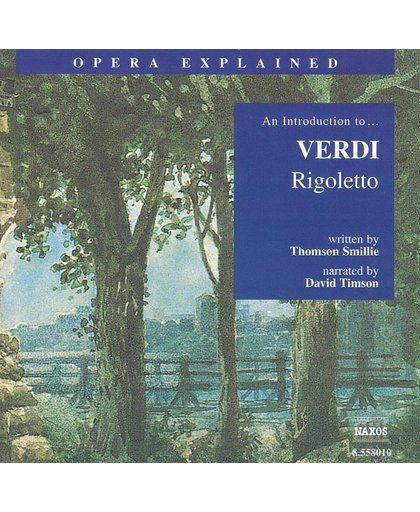 Opera Explained - An Introduction to... Verdi: Rigoletto / Timson et al