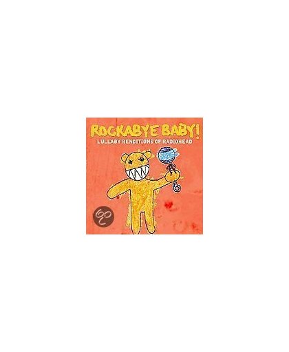 Rockabye Baby! Lullaby Renditions of Radiohead