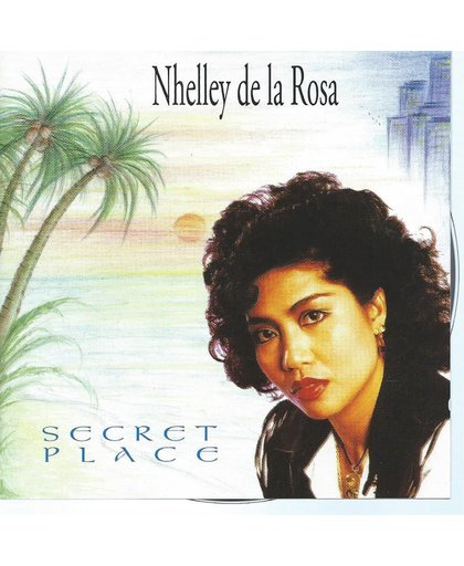 NHELLEY DE LA ROSA - SECRET PLACE