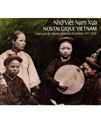 Nostalgique Vietnam-Chansons De Charme.. 1937-1954