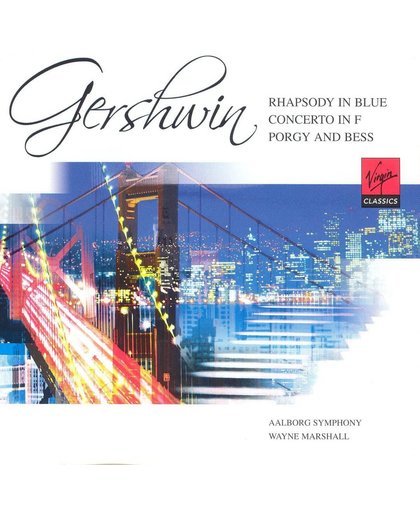 Gershwin: Rhapsody in Blue; Concerto in F; Porgy and Bess Suite