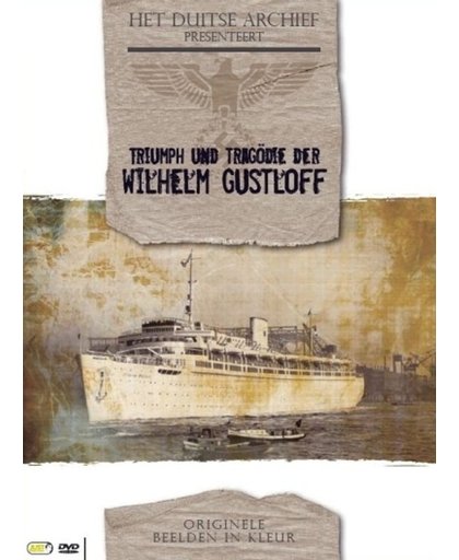 Duitse Archief - Triumph und Tragodie der Wilhelm Gustloff