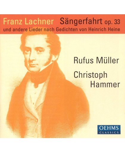Franz Lachner: Sangerfahrt, Op. 33, und andere Lieder nach Gedichten von Heine