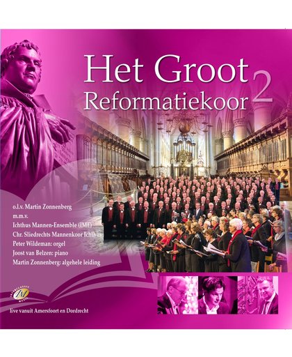 Het Groot Reformatiekoor 2 o.l.v. Martin Zonnenberg / Live vanuit Amersfoort en Dordrecht
