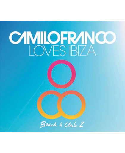 Camilo Franco Loves Ibiza: Beach & Club, Vol. 2