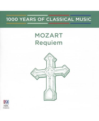 1000 Years of Classical Music, Vol. 25: The Classical Era - Mozart: Requiem