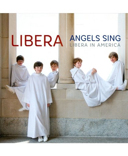 Angels Sing - Libera In America