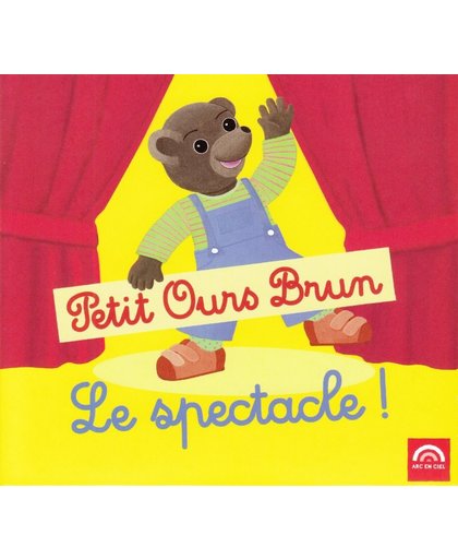 Petit Ours Brun Le Spectacle !