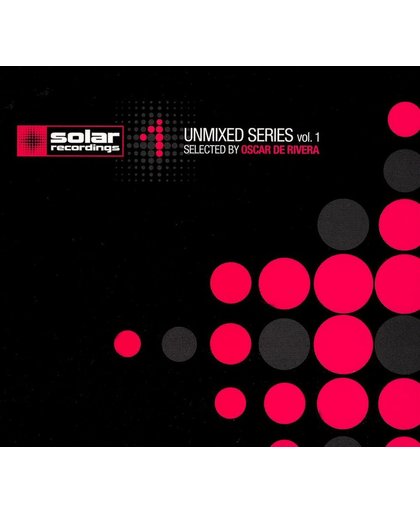 Solar Recordings Presents Unmixed Series, Vol. 1