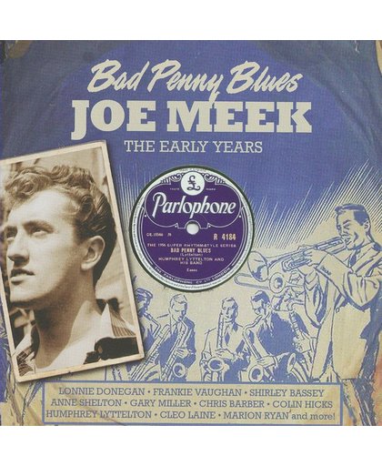 Bad Penny Blues: Joe Meek, The Early Years