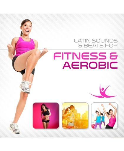 Latin Sounds & Beats For Fitness & Aerobic