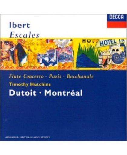Ibert: Escales; Flute Concerto; Paris; Bacchanale