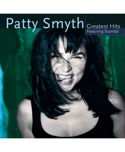 Patty Smyth's Greatest Hits Featuring Scandal