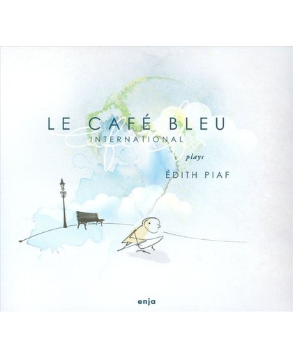 Le Cafe Bleu International Plays Edith Piaf