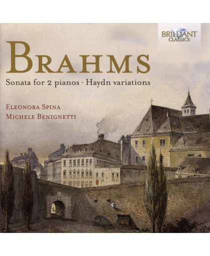 Brahms: Sonata For 2 Pianos And The