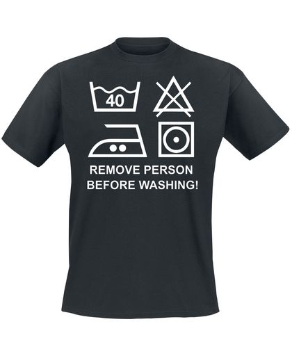 Remove Person Before Washing! T-shirt zwart