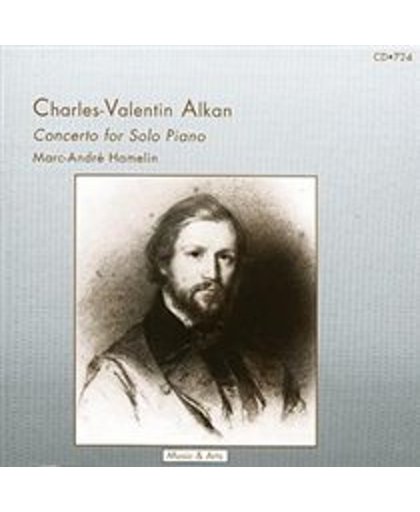 Alkan: Concerto for Solo Piano, etc / Marc-Andre Hamelin
