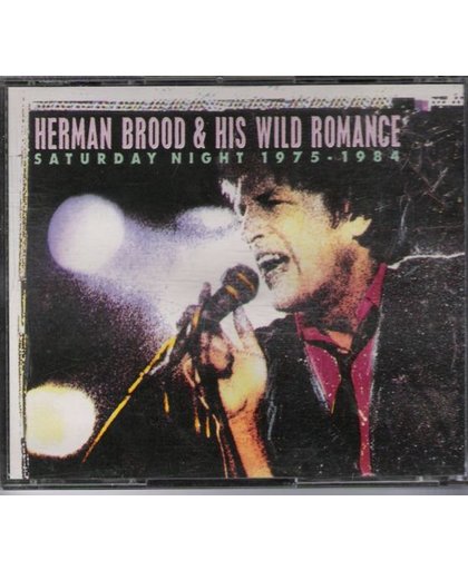 Herman Brood & His Wild Romance    Saturday Night 1975 - 1984