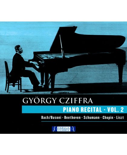 Gyorgy Cziffra: Piano Recital, Vol. 2 - Bach/Busoni, Beethoven, Schumann, Chopin, Liszt