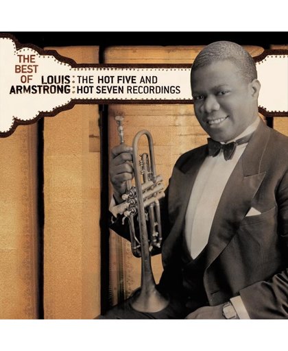 The Best of Louis Armstrong: The Best of the Hot Five and Hot Seven Recordings