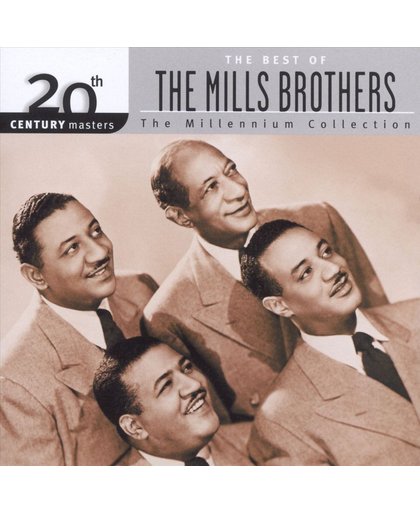 The Best Of The Mills Brothers: The Millennium Collection