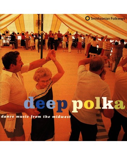 Deep Polka: Dance Music From The Midwest