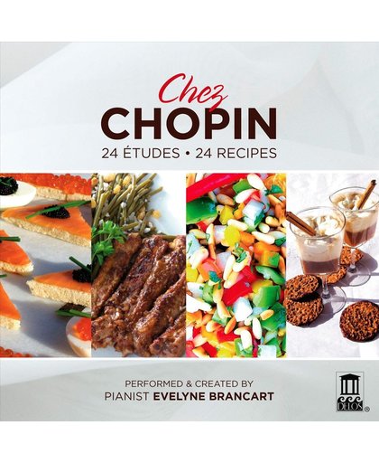 Chez Chopin: 24 Etudes ? 24 Recipes
