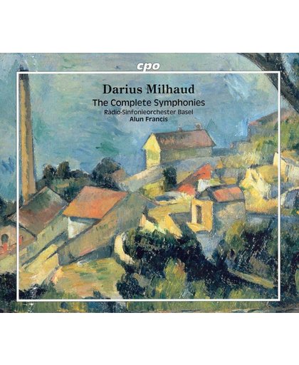Milhaud: Complete Symphonies / Alun Francis, Basel RSO