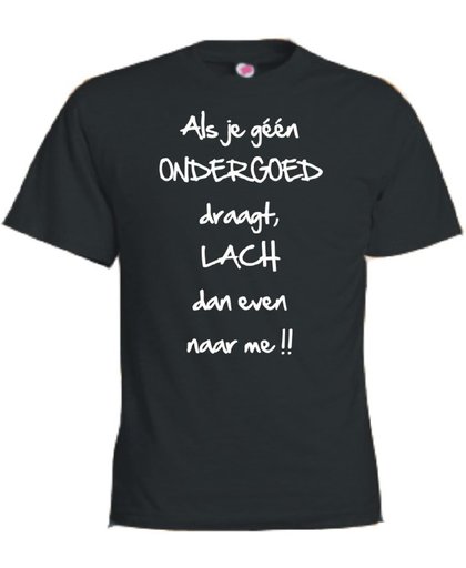 Mijncadeautje T-shirt - Als je g��n ondergoed draagt.. - - unisex - Zwart (maat XXL)