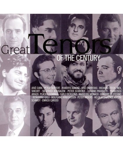 Great Tenors of the Century - Cura, Seiffert, Alagna, et al