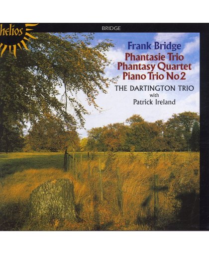 Bridge: Phantasie Trio, Phantasy Quartet etc / Dartington Trio