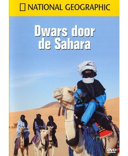 National Geographic - Dwars Door De Sahara