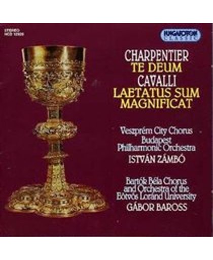 Charpentier: Te Deum; Cavalli: Laetatus Sum; Magnificat
