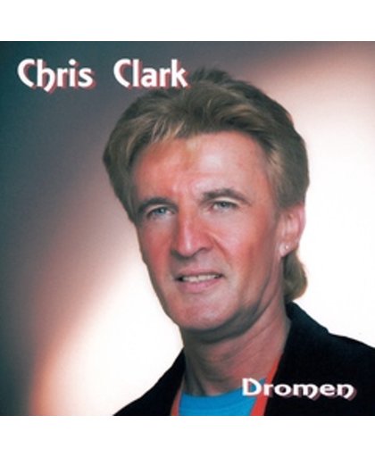 CHRIS CLARK - Dromen