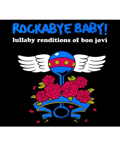 Rockabye Baby! Lullaby Renditions Of Bon Jovi
